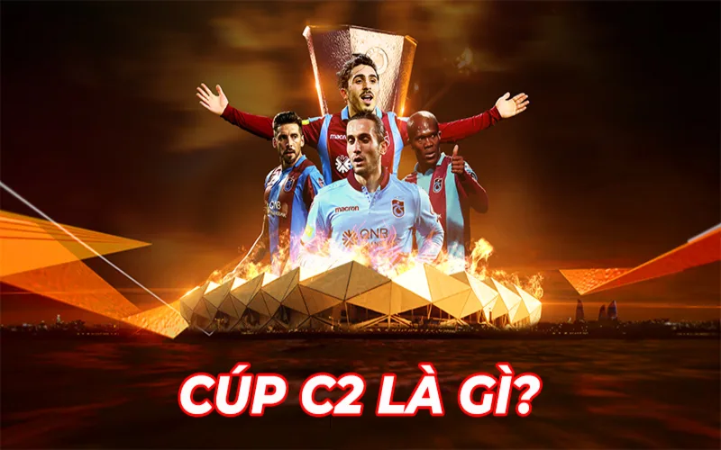 cup c2 la gi phan tich nhung thay doi trong the thuc moi